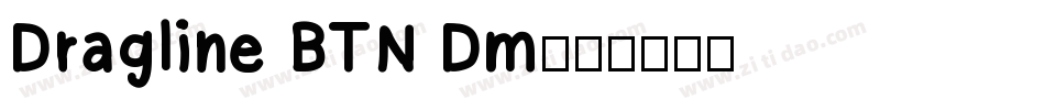 Dragline BTN Dm字体转换